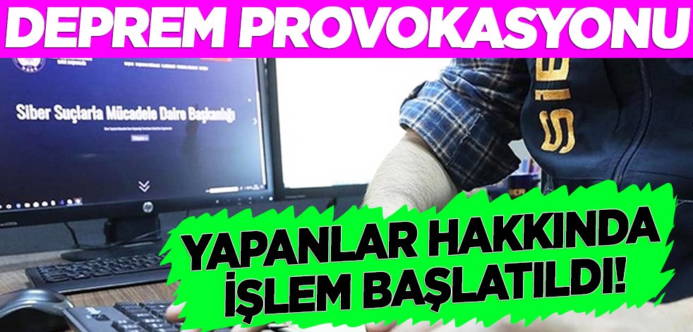 EGM: Deprem provokasyonu yapanlar hakkında İşlem başlatıldı! Talep edilen varlıkların peşindeler! O uyarısı