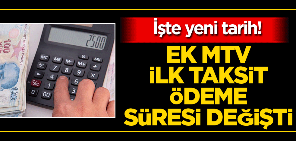 Ek MTV'nin ilk taksit ödeme süresi uzatıldı