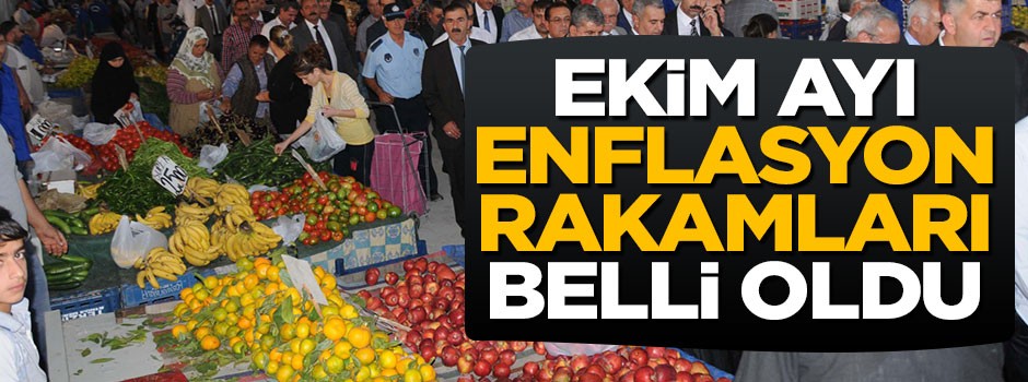Ekim ayı enflasyon rakamları belli oldu