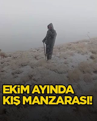Ekim ayında kış manzarası!