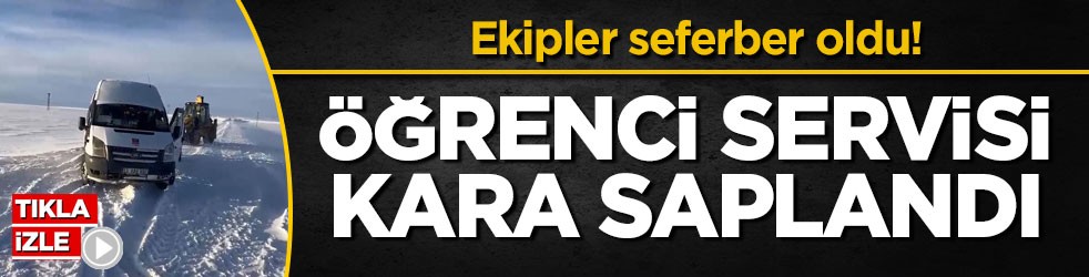 Ekipler seferber oldu! Öğrenci servisi kara saplandı