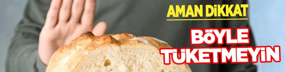 Ekmeği sıkça tüketmeyin! Farkı görenler çok şaşırıyor