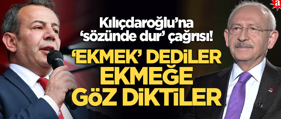 'Ekmek' dediler, ekmeğe göz diktiler! Kılıçdaroğlu’na ‘sözünde dur’ çağrısı!