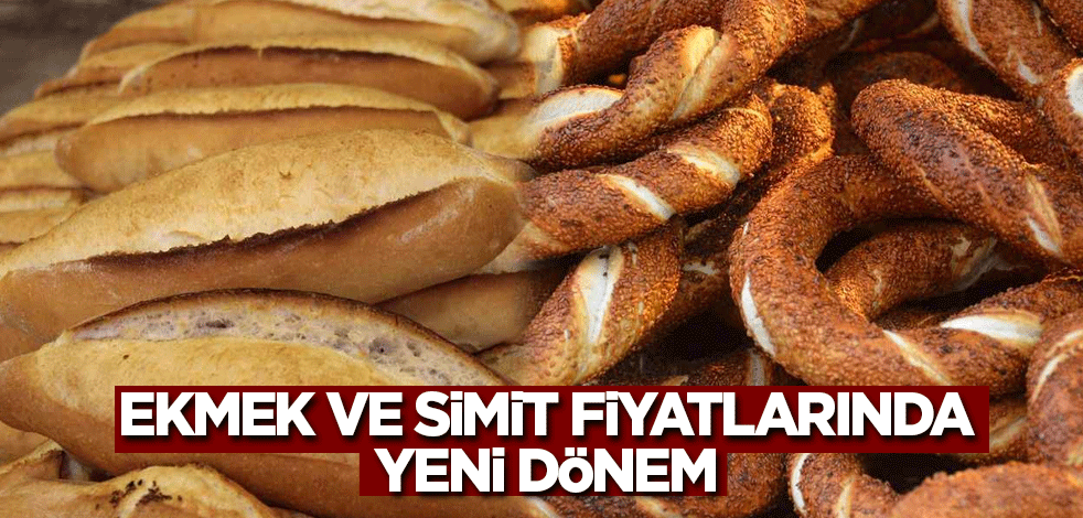 Ekmek ve simit fiyatlarında yeni karar