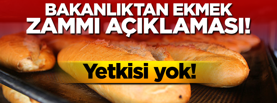 Ekmek zammına bakanlık müdahale etti