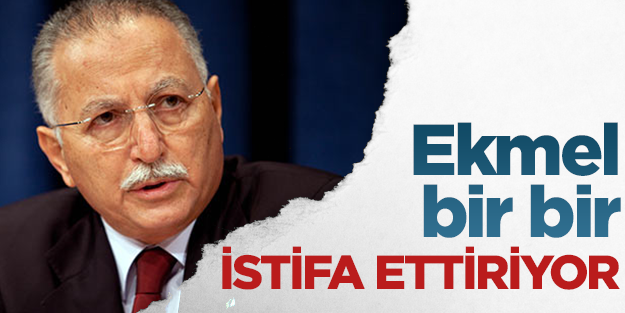 Ekmel Bey bir bir istifa ettiriyor