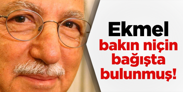 Ekmel bey neden bağışta bulundu?