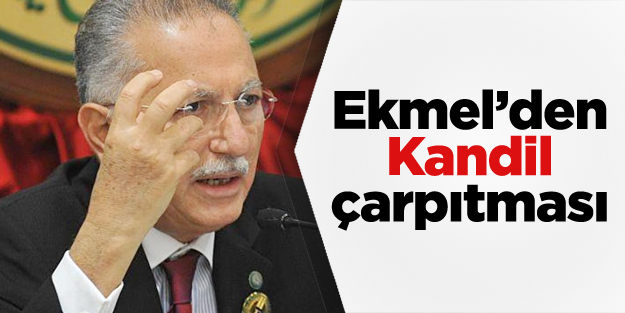 Ekmel Bey’den Kandil çarpıtması
