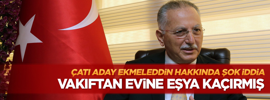 Ekmeleddin İhsanoğlu için çarpıcı iddia