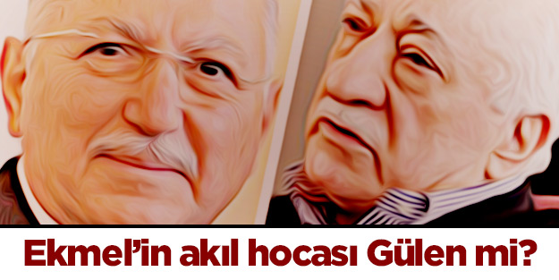 Ekmel’in akıl hocası Gülen mi?