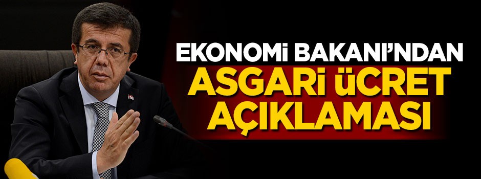 Ekonomi Bakanı'ndan asgari ücret açıklaması