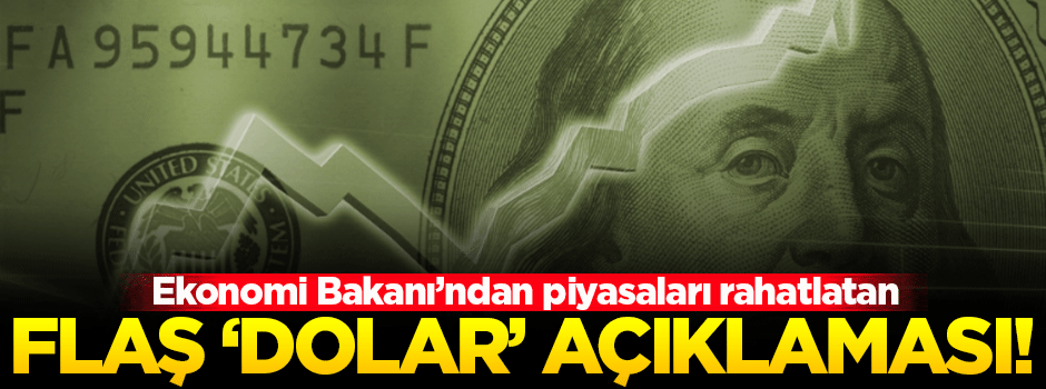 Ekonomi Bakanı'ndan piyasaları rahatlatan açıklama