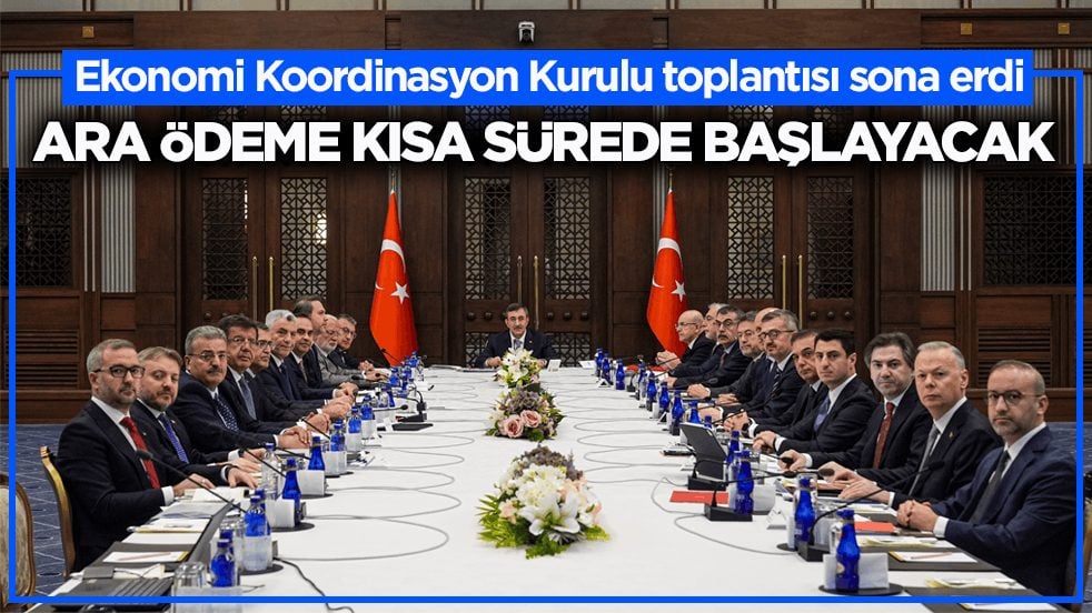 Ekonomi Koordinasyon Kurulu toplantısı sona erdi! Ara ödeme kısa sürede başlayacak