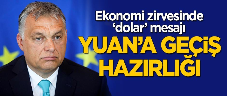 Ekonomi zirvesinden 'dolar' mesajı! Yerine 'Yuan' kullanma hazırlığı