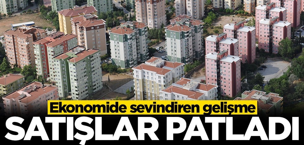Ekonomide sevindiren gelişme! Satışlar patladı