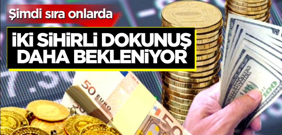 Ekonomide şimdi iki sihirli dokunuşa ihtiyaç var