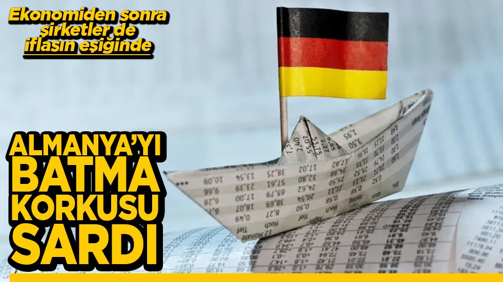 Ekonomiden sonra şirketler de iflasın eşiğinde Almanya’yı batma korkusu sardı