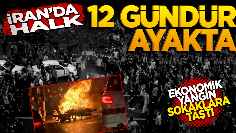 Ekonomik yangın sokaklara taştı: İran’da halk 12 gündür ayakta!
