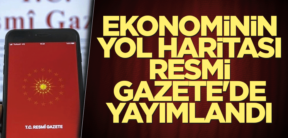 Ekonominin yol haritası Resmi Gazete'de yayımlandı