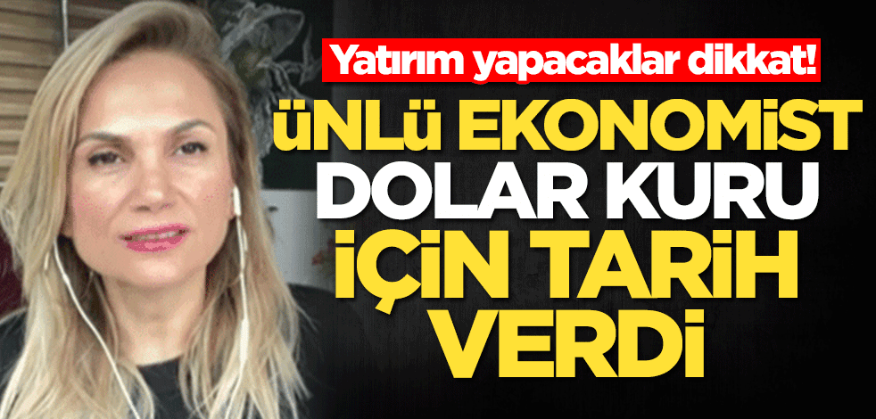 Ekonomist Hatice Kolçak dolar için tarih verdi! Yatırım yapacaklar dikkat