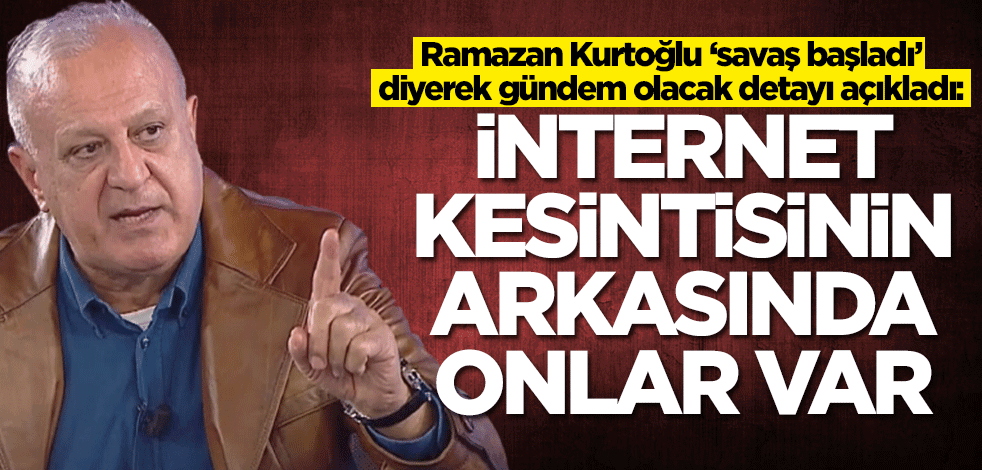 Ekonomist Ramazan Kurtoğlu ‘savaş başladı’ diyerek açıkladı: İnternet kesintisinin arkasında onlar var