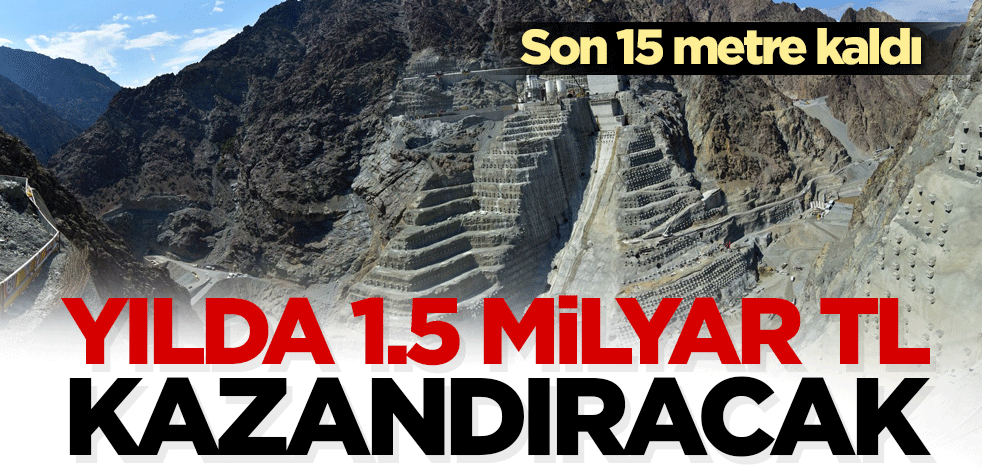 Ekonomiye 1.5 milyar lira kazandırmasına son 15 metre!
