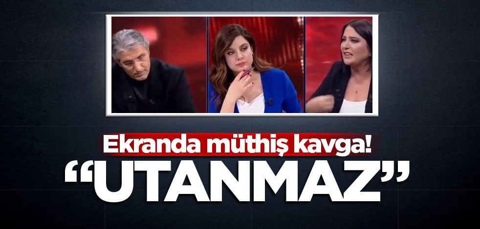 Ekranda müthiş kavga!"Utanmaz"
