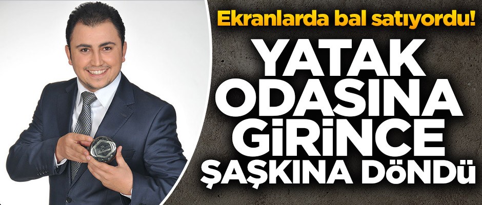 Ekranlarda bal satıyordu! Yatak odasına girince şaşkına döndü