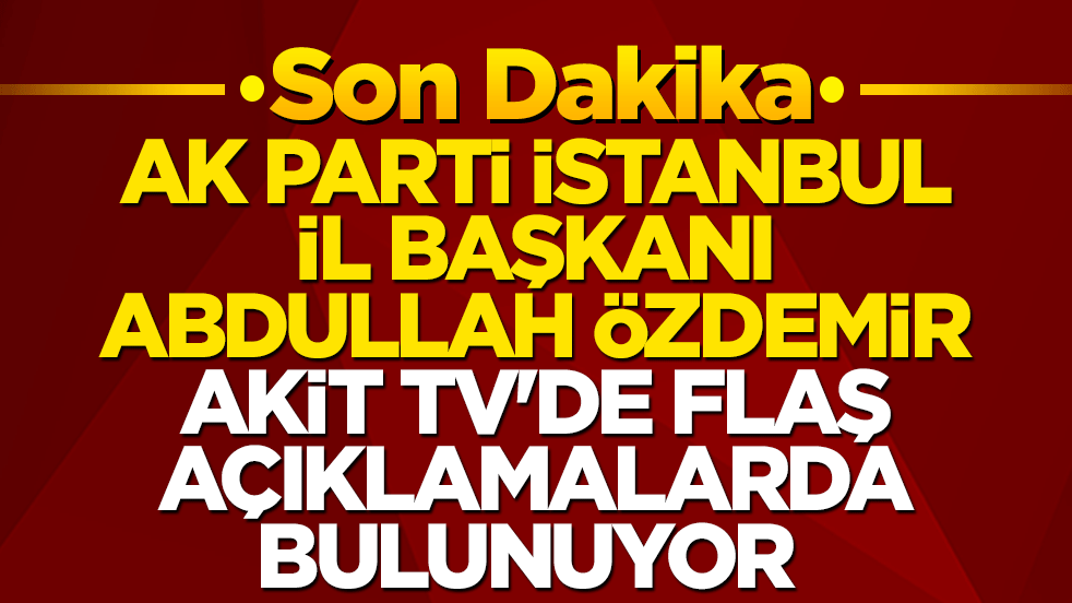 Ekranların en gür sesi Erkan Tan soruyor, AK Parti İstanbul İl Başkanı Abdullah Özdemir Akit TV’de gerçekleri bir bir gün yüzüne çıkarıyor!