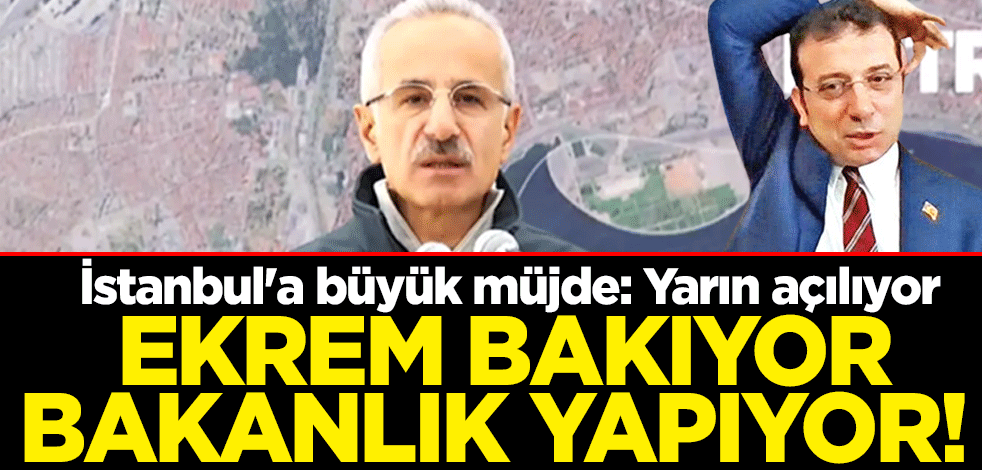 Ekrem bakıyor Bakanlık yapıyor! İstanbul'a büyük müjde: Yarın açılıyor