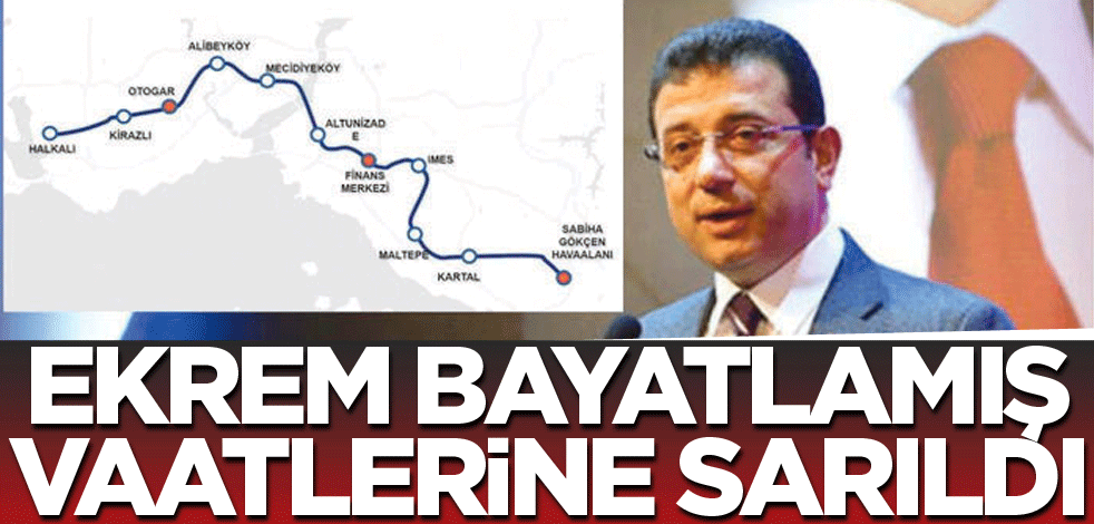Ekrem bayatlamış vaatlerine sarıldı