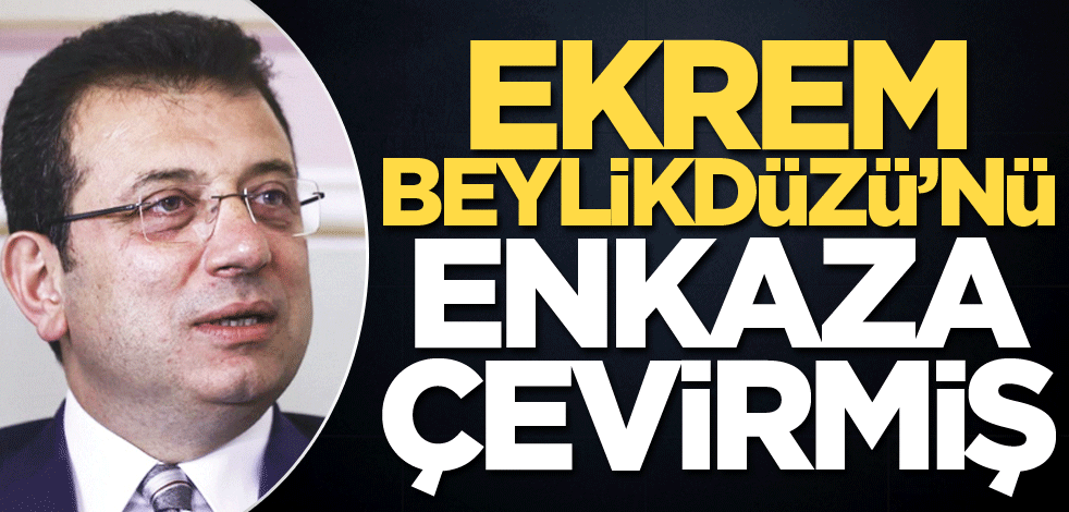 Ekrem Beylikdüzü’nü enkaza çevirmiş