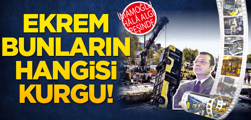 Ekrem, bunların hangisi kurgu!