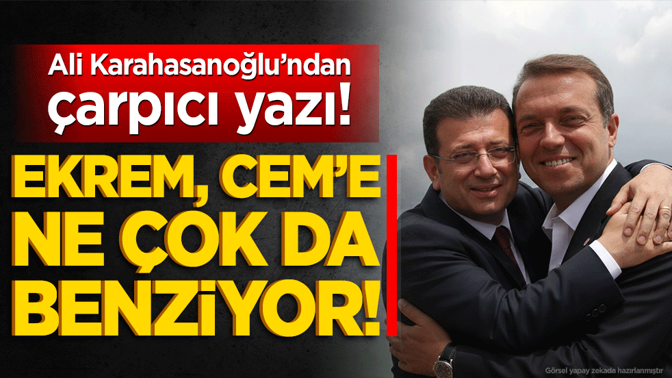 Ekrem, Cem’e ne çok da benziyor!