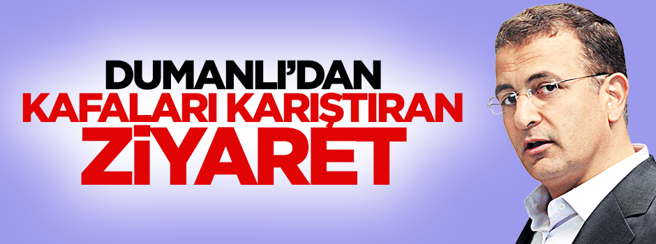 Ekrem Dumanlı'dan kafaları karıştıran ziyaret