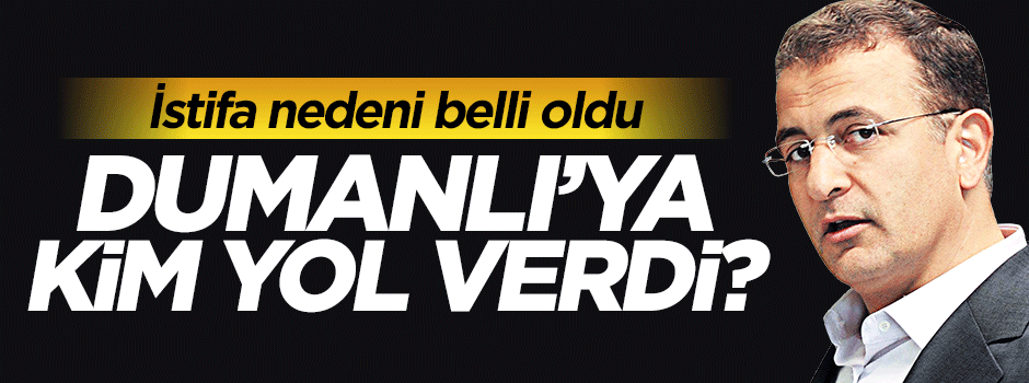 Ekrem Dumanlı'nın neden istifa ettiği belli oldu