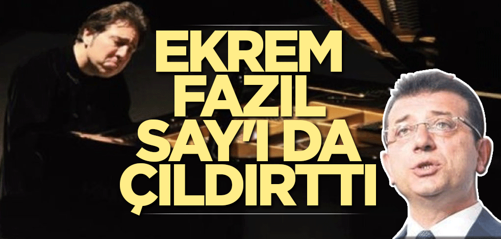 Ekrem, Fazıl Say'ı da çıldırttı