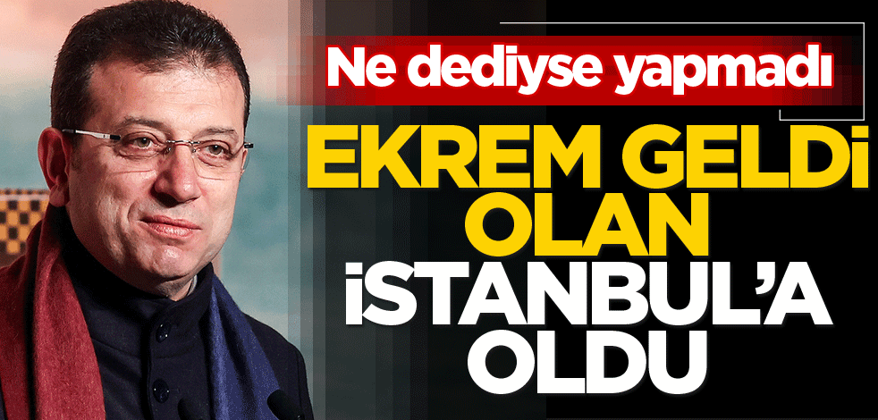 Ekrem geldi olan İstanbulluya oldu