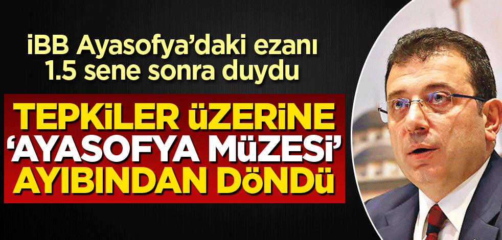 Ekrem İmamoğlu, Ayasofya Camii’ni daha yeni tanıdı!