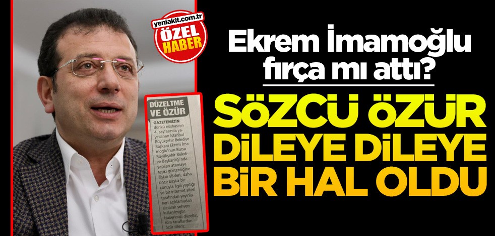 Ekrem İmamoğlu fırça mı attı? Sözcü özür dileye dileye bir hal oldu