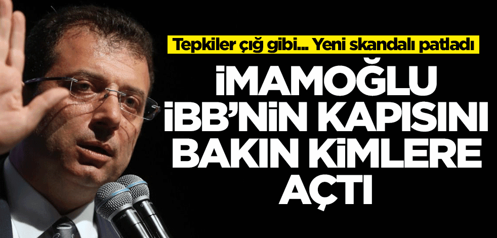 Ekrem İmamoğlu, İBB'nin kapısını bakın kimlere açtı