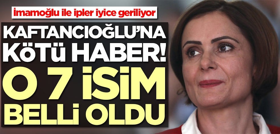 Ekrem İmamoğlu ile Canan Kaftancıoğlu arasında ipler geriliyor! O 7 isim belli oldu