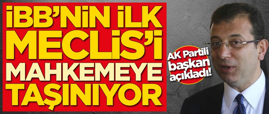 Ekrem İmamoğlu karşı çıkmıştı! AK Parti olayı mahkeme taşıyor