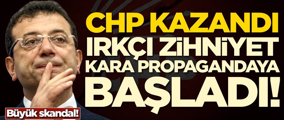 Ekrem İmamoğlu kazandı! Irkçı zihniyet kara propagandaya başladı