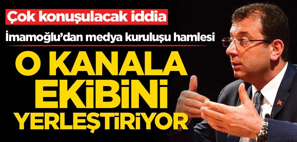 Ekrem İmamoğlu'ndan medya kuruluşu hamlesi! O kanala ekibini yerleştiriyor