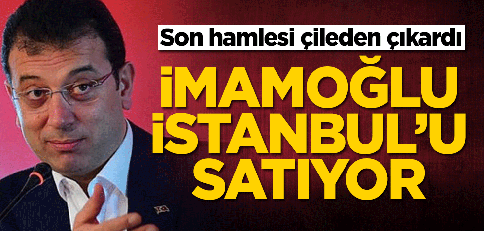 Ekrem İmamoğlu'nun son hamlesi çileden çıkardı