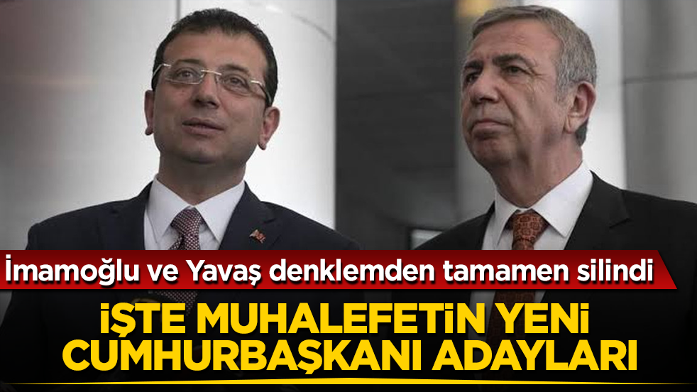 Ekrem İmamoğlu ve Mansur Yavaş denklemden tamamen silindi! İşte muhalefetin yeni cumhurbaşkanı adayları 