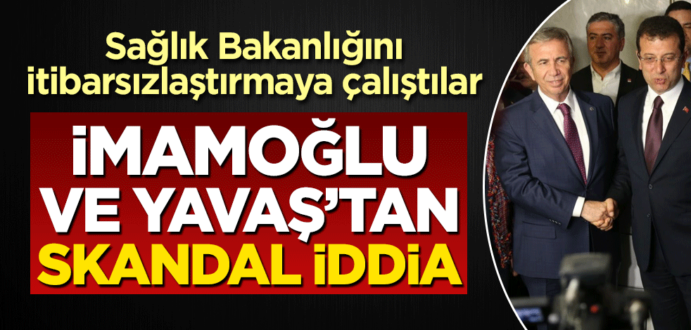 Ekrem İmamoğlu ve Mansur Yavaş'tan skandal koronavirüs iddiası!