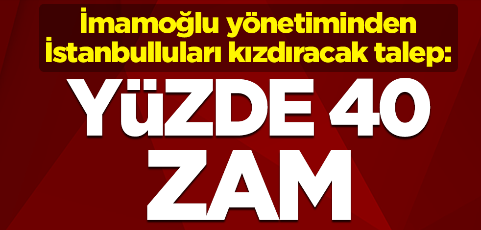 Ekrem İmamoğlu yönetimindeki İBB'den suya yüzde 40 zam talep