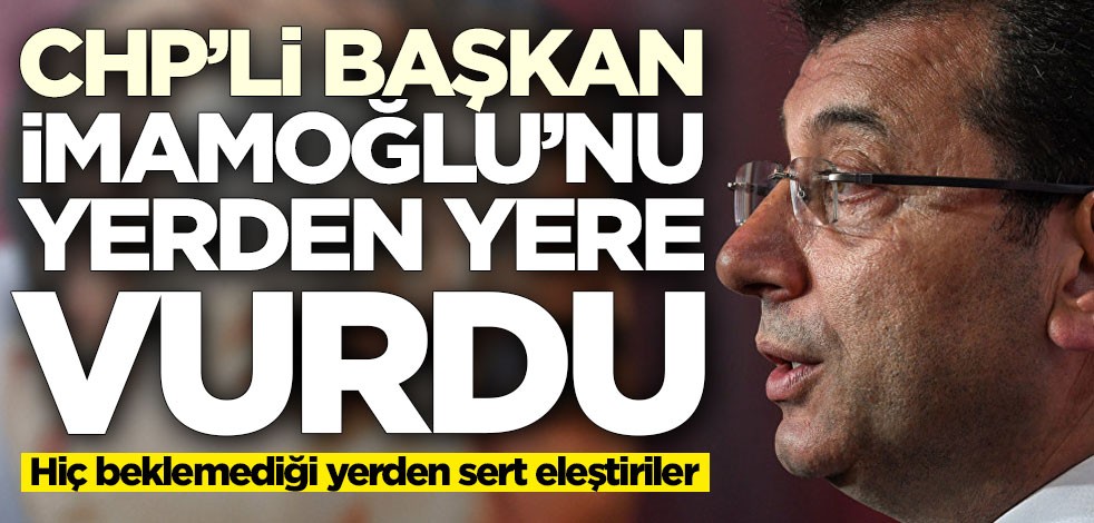 Ekrem İmamoğlu'na hiç beklemediği yerden sert eleştiriler